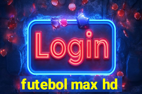 futebol max hd